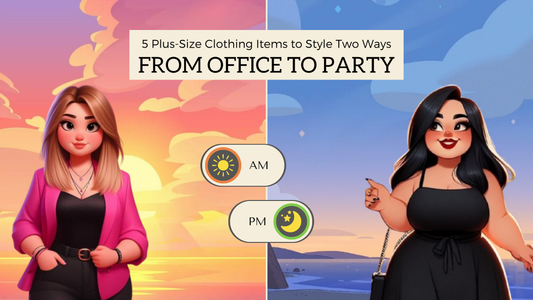 From Office to Party - 5 Plus-Size Clothing Items to Style Two Ways!